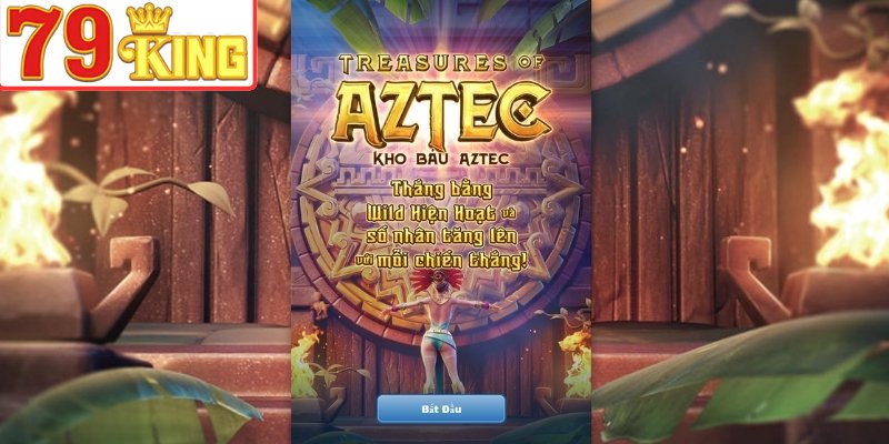 Giới thiệu game Kho Báu Aztec 79King với kho thưởng cổ đại hấp dẫn