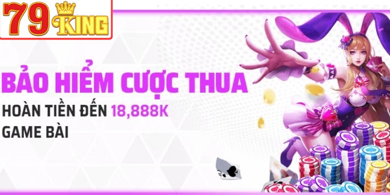 Game bài hoàn cược thua hấp dẫn tới 18,888K